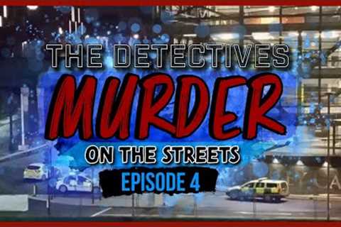 The Detectives: Murder On The Streets - Two Men Murder A Homeless Man & Set Fire To Him - 4/4