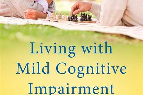 Living with Mild Cognitive Impairment Review