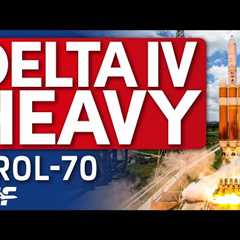 The Final Delta IV Heavy: ULA Launches the NROL-70 Mission