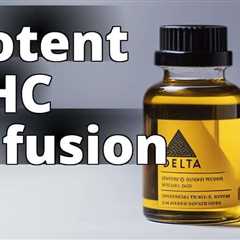 The Ultimate Guide to Delta 9 THC Oil Infused Products: Unveiling the Pros and Cons