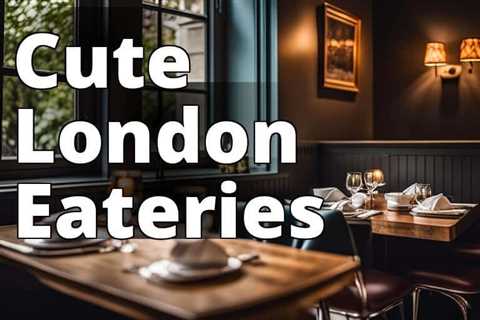 London’s Hidden Gems: Charming and Affordable Restaurants for a Dreamy Date Night