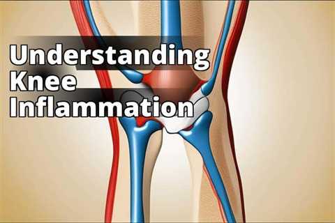 Inflammation Behind the Knee: Symptoms and Diagnosis Demystified