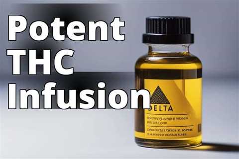 The Ultimate Guide to Delta 9 THC Oil Infused Products: Unveiling the Pros and Cons