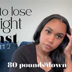 How to lose weight FAST | My 80 pounds Weight Loss Tips guaranteed to work