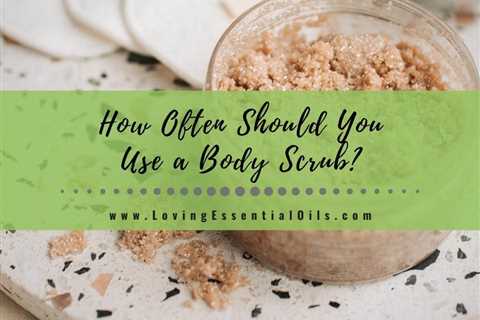 How Often Should You Use a Body Scrub? Best Frequency