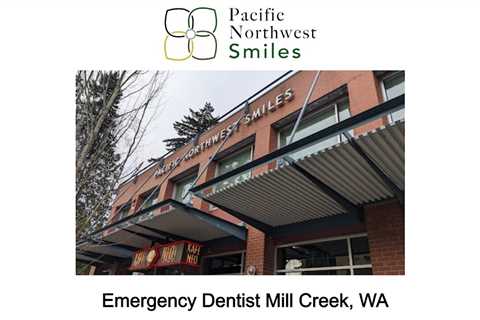 Emergency Dentist Mill Creek, WA