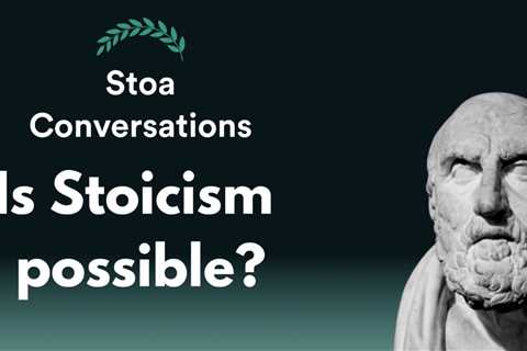 Is Stoicism Possible? (115)