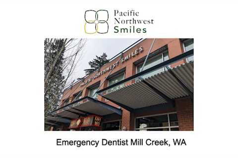 Emergency Dentist Mill Creek, WA