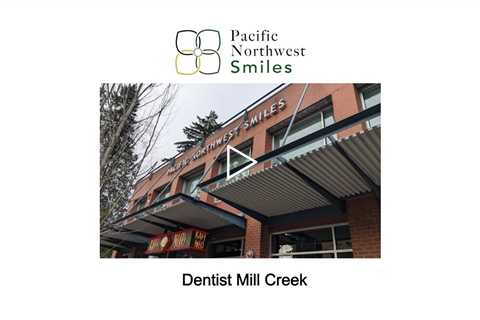 Dentist Mill Creek - Pacific NorthWest Smiles - (425) 357-6400