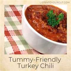 Tummy-Friendly Turkey Chili
