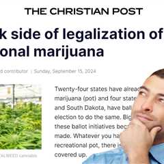 What Do Christian Conservatives Have Against Cannabis? - What the Christian Post Gets Wrong about..