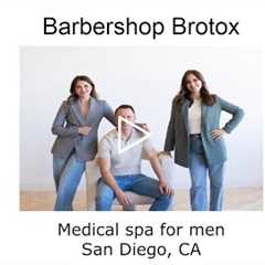 Medical spa for men San Diego, CA - Barbershop Brotox