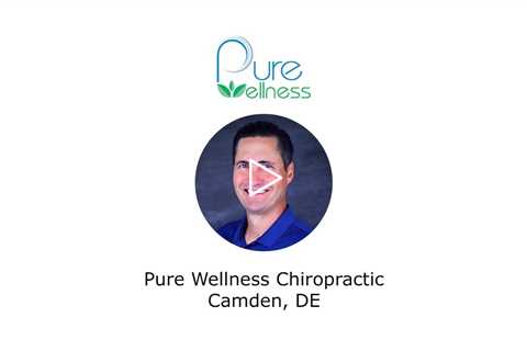 Pure Wellness Chiropractic Camden, DE