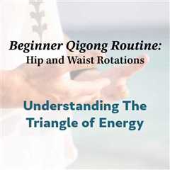 Beginner Qigong Routine: Hip and Waist Rotations