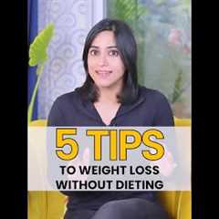 5 Tips to Weight Loss Without Dieting #shorts