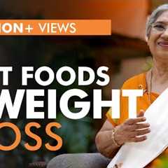 Foods that helps to Reduce Weight | Dr. Hansaji Yogendra