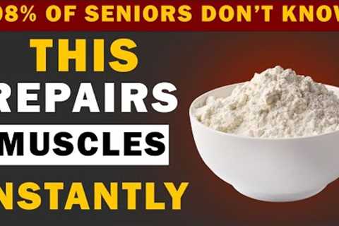 Over 60: This One Food REVERSES Muscle Loss in Seniors
