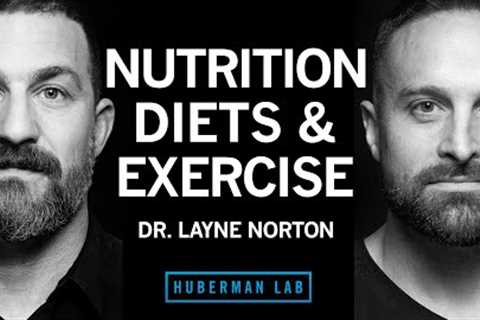 Dr. Layne Norton: The Science of Eating for Health, Fat Loss & Lean Muscle