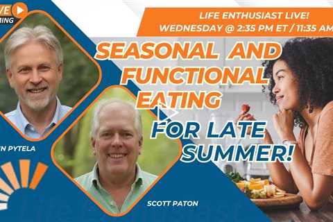 Seasonal Eating & Functional Nutrition for Late Summer