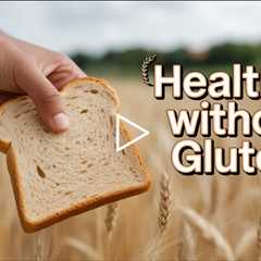 Is Gluten-Free Really Better For You?