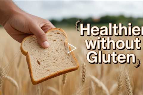 Is Gluten-Free Really Better For You?