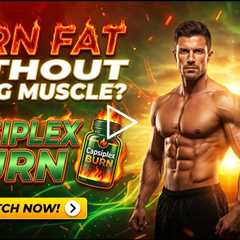 🔥Burn Fat Without Losing Muscle? Capsiplex BURN Makes It Possible!
