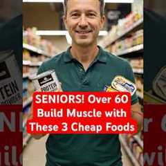 Seniors Over 60: Build Muscle with These 3 Cheap Foods (Science-Backed!) | Learn Daily