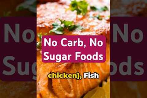 NO Carb, NO Sugar Healthy And Delicious Foods #nocarbs #sugarfree